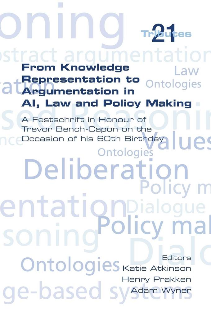 From Knowledge Representation to Argumentation in AI Law and Policy Making. a Festscrift in Honour of Trevor Bench-Capon on the Occasion of His 60th