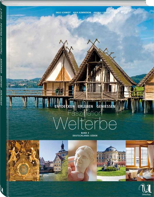 Faszination Welterbe. Der Süden Deutschlands als Buch Faszination Welterbe. Der Süden Deutschlands als Buch