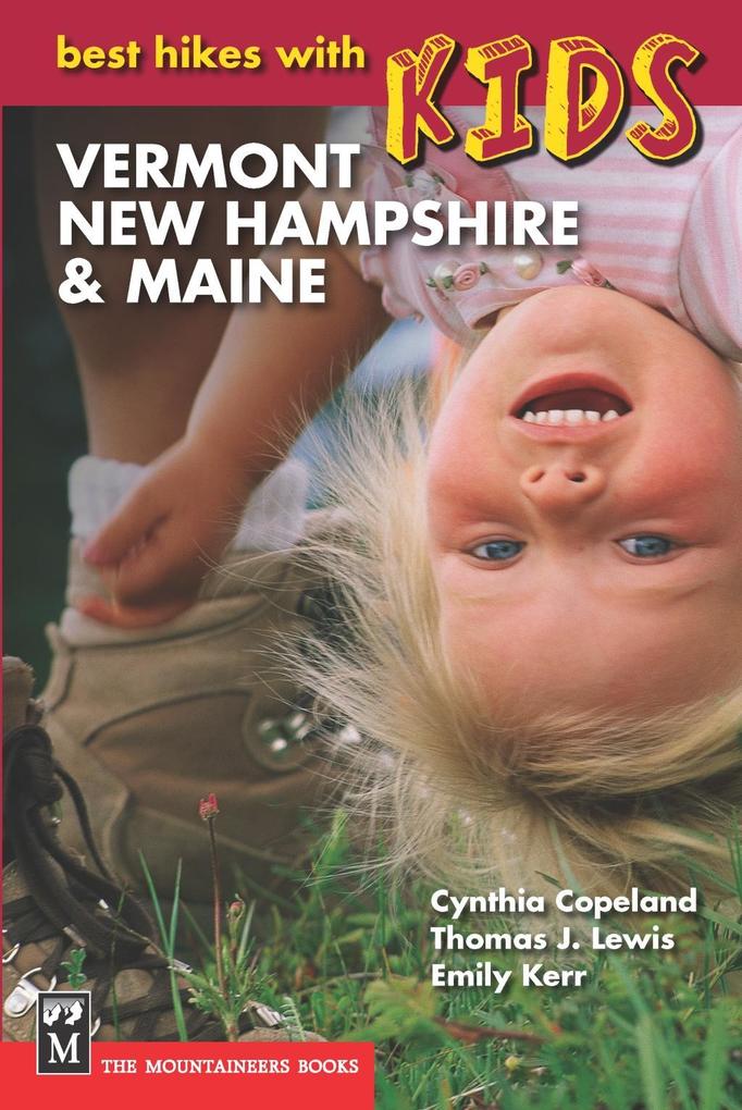 Best Hikes with Kids: Vermont New Hampshire & Maine