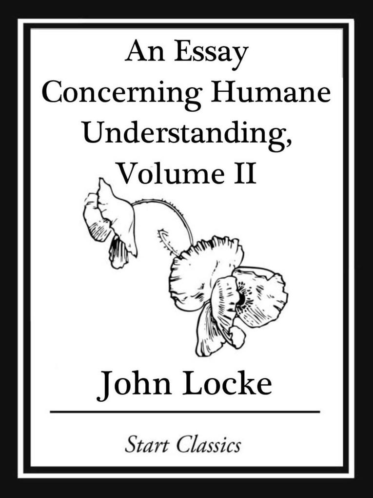 An Essay Concerning Humane Understanding Volume II