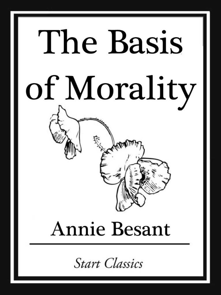 The Basis of Morality - Annie Besant