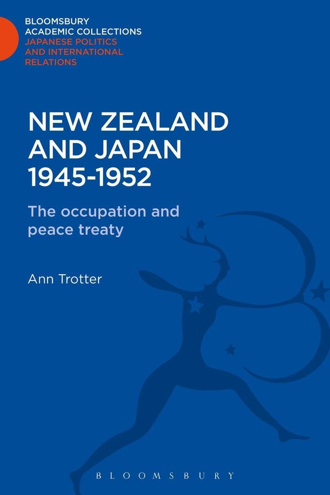 New Zealand and Japan 1945-1952 - Ann Trotter