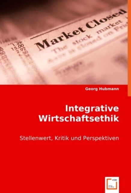 Integrative Wirtschaftsethik - Georg Hubmann