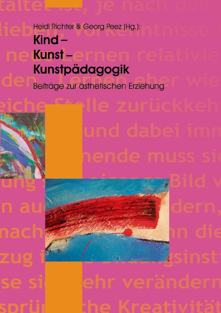 Kind - Kunst - Kunstpädagogik - Georg Peez/ Heidi Richter