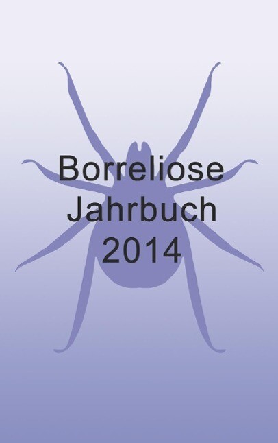 Borreliose Jahrbuch 2014 - Bernhard Siegmund/ Ute Fischer