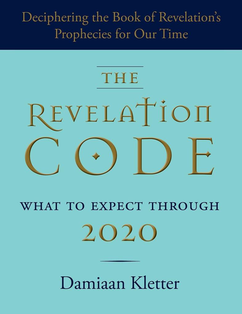 The Revelation Code: What to Expect Through 2020