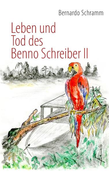 Leben und Tod des Benno Schreiber II - Bernardo Schramm
