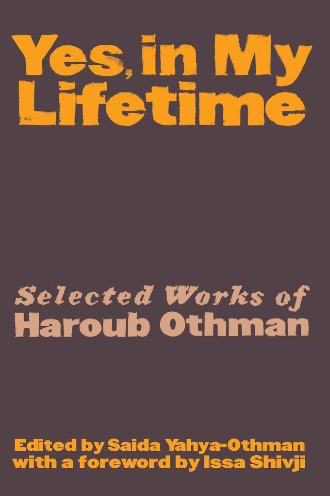 Yes in My Lifetime. Selected Works of Haroub Othman