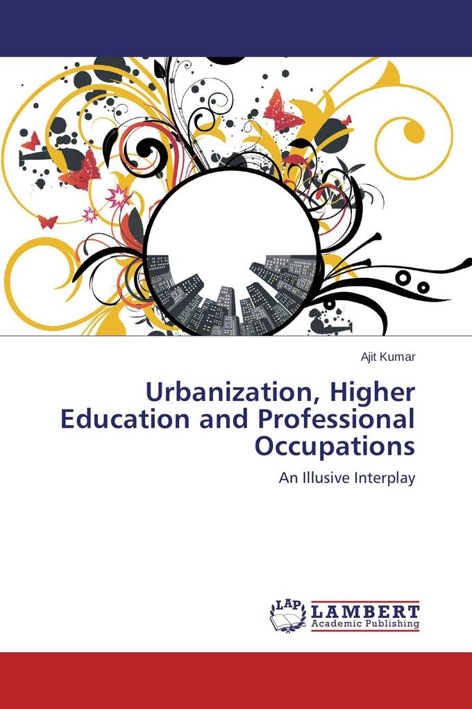 Urbanization Higher Education and Professional Occupations