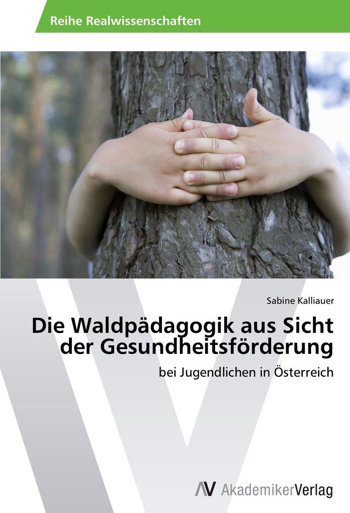 Die Waldpädagogik aus Sicht der Gesundheitsförderung