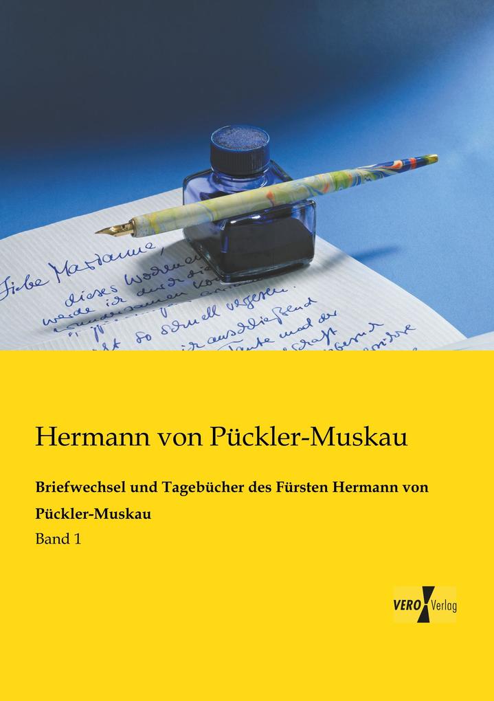 Briefwechsel und Tagebücher des Fürsten Hermann von Pückler-Muskau