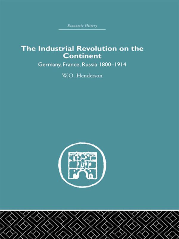 Industrial Revolution on the Continent - W. O. Henderson