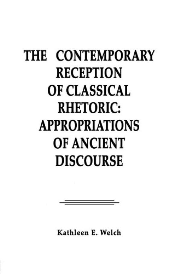 The Contemporary Reception of Classical Rhetoric
