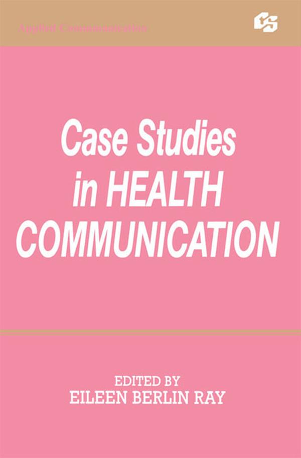 Case Studies in Health Communication