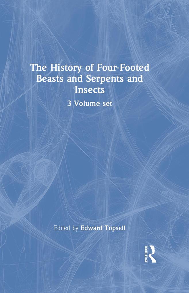 The History of Four-Footed Beasts and Serpents and Insects