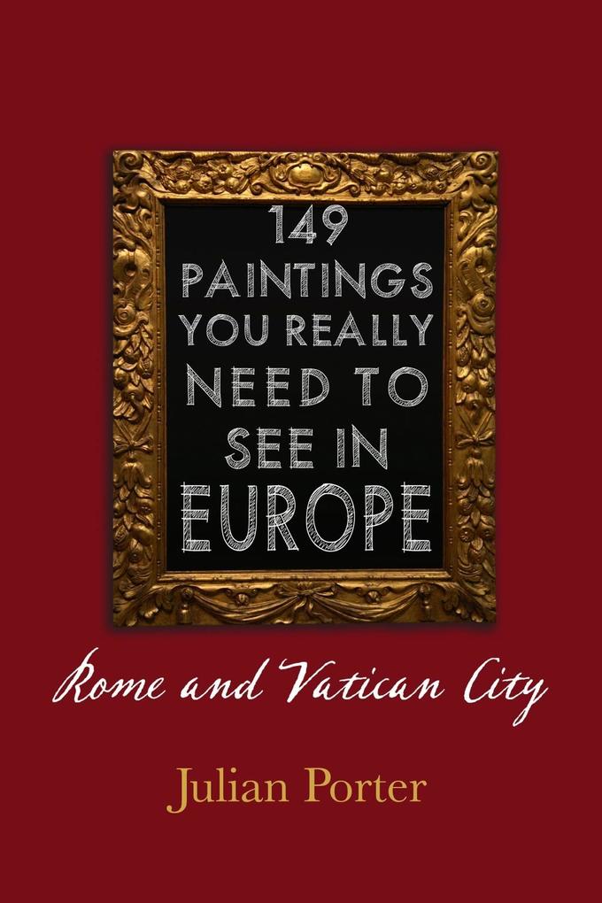 149 Paintings You Really Should See in Europe - Rome and Vatican City