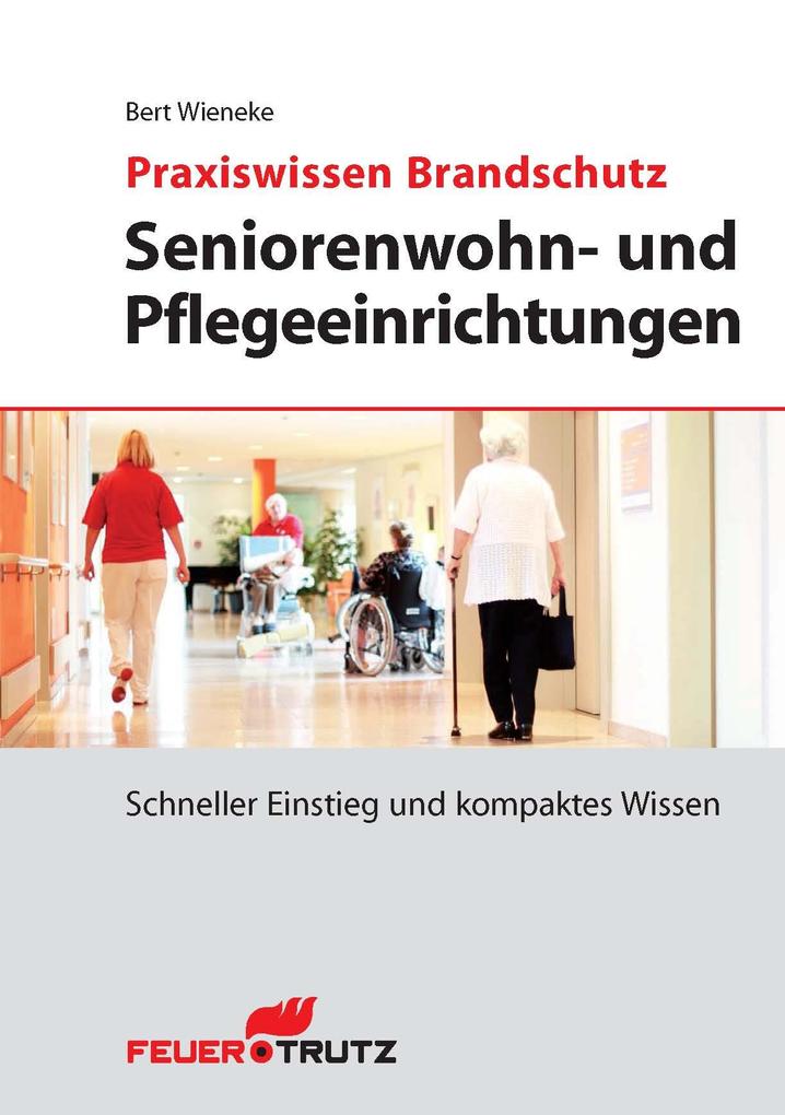 Praxiswissen Brandschutz - Seniorenwohn- und Pflegeeinrichtungen (E-Book) - Bert Wieneke