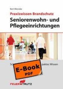 Praxiswissen Brandschutz - Seniorenwohn- und Pflegeeinrichtungen (E-Book)