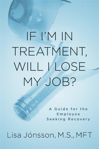 If I‘m In Treatment Will I Lose My Job?