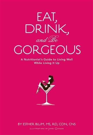 Eat Drink and Be Gorgeous