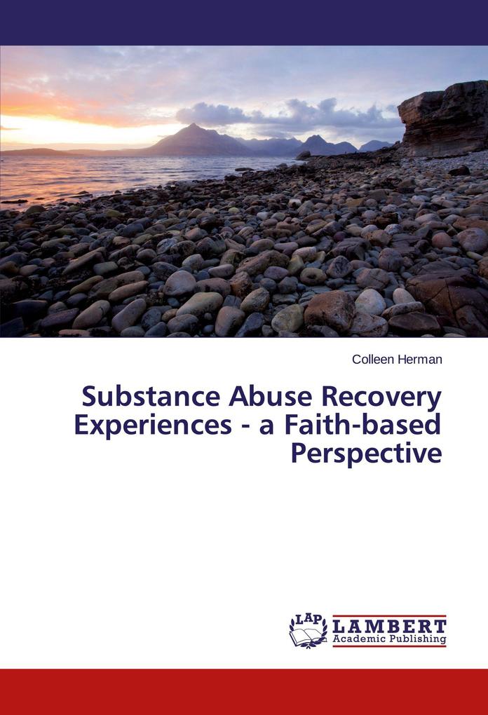 Substance Abuse Recovery Experiences - a Faith-based Perspective