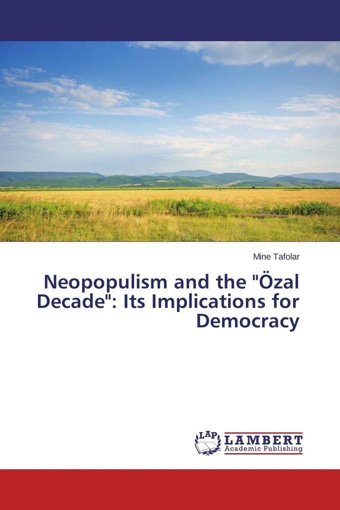 Neopopulism and the 'Özal Decade': Its Implications for Democracy