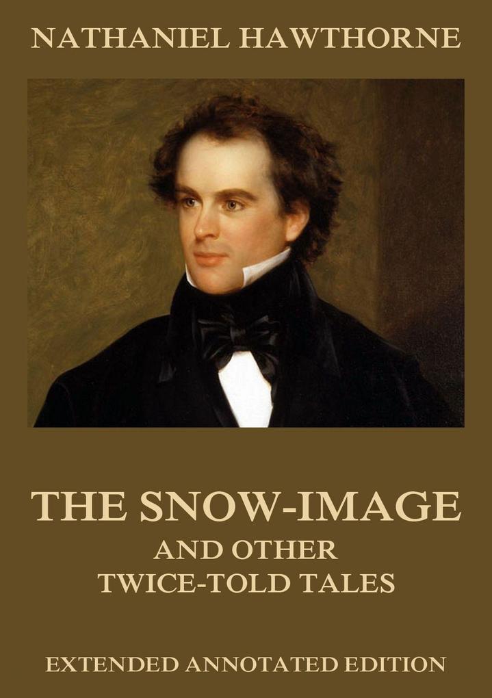The Snow-Image And Other Twice-Told Tales