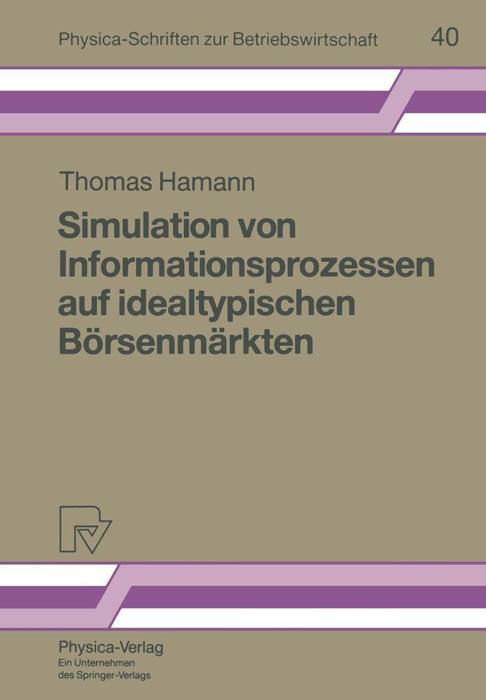 Simulation von Informationsprozessen auf idealtypischen Börsenmärkten