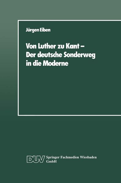 Von Luther zu Kant - Der deutsche Sonderweg in die Moderne