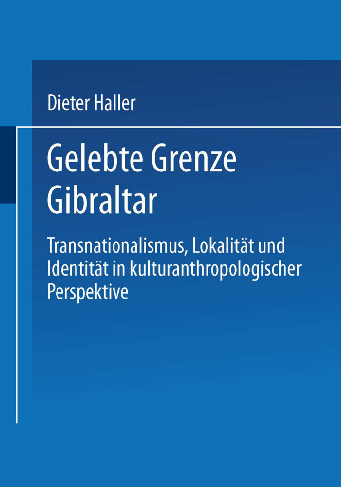 Gelebte Grenze Gibraltar - Dieter Haller