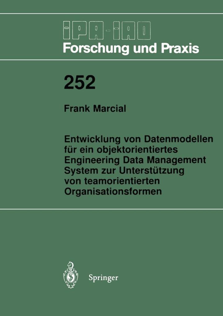 Entwicklung von Datenmodellen für ein objektorientiertes Engineering Data Management System zur Unterstützung von teamorientierten Organisationsformen
