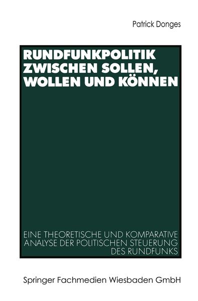 Rundfunkpolitik zwischen Sollen Wollen und Können
