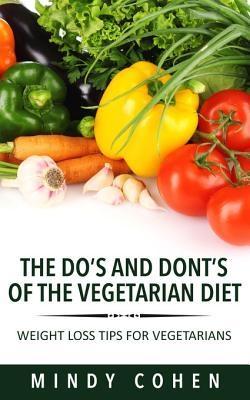 The Do‘s And Don‘ts Of The Vegetarian Diet:Weight Loss Tips For Vegetarians