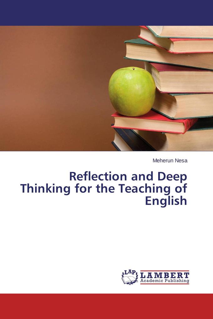 Reflection and Deep Thinking for the Teaching of English