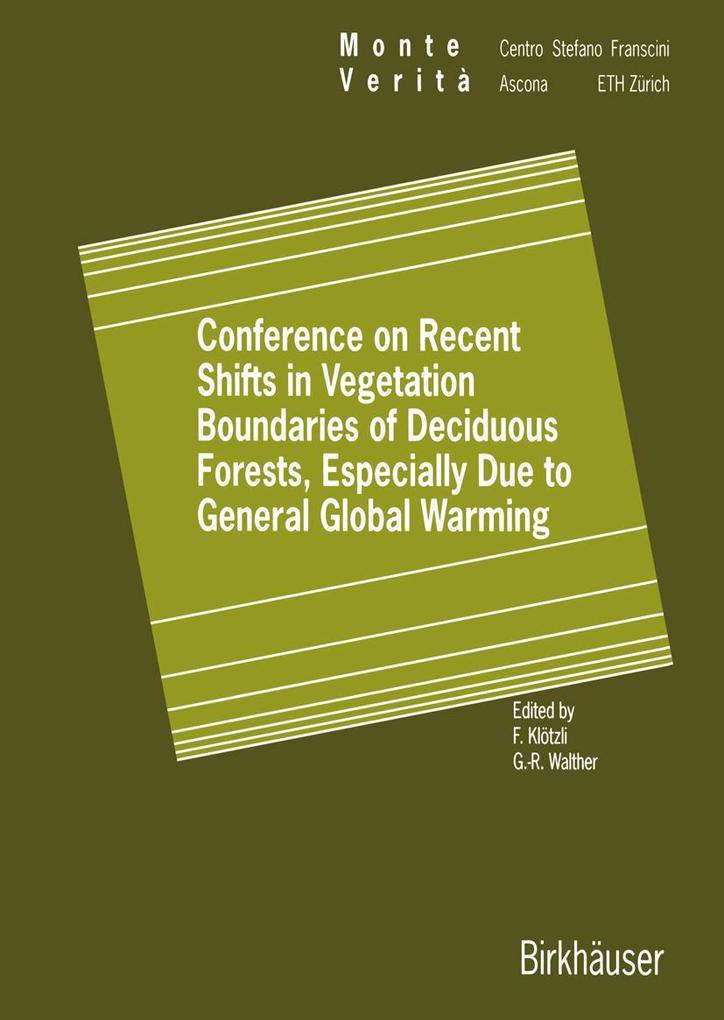 Conference on Recent Shifts in Vegetation Boundaries of Deciduous Forests Especially Due to General Global Warming