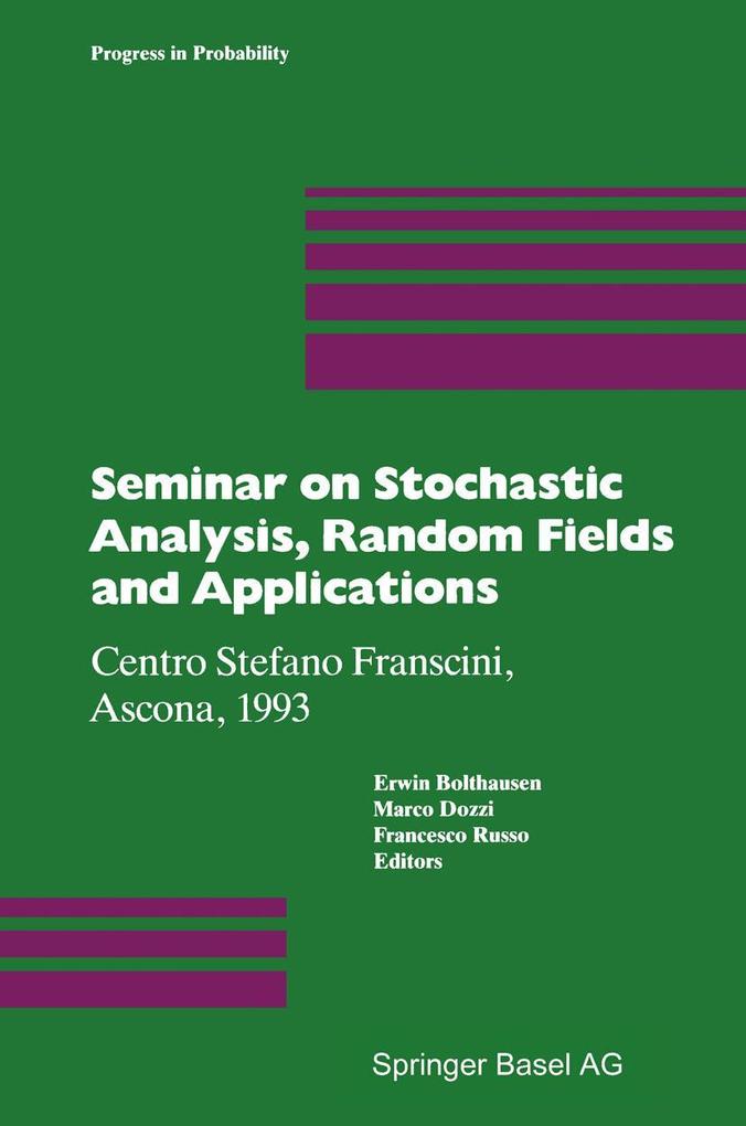 Seminar on Stochastic Analysis Random Fields and Applications