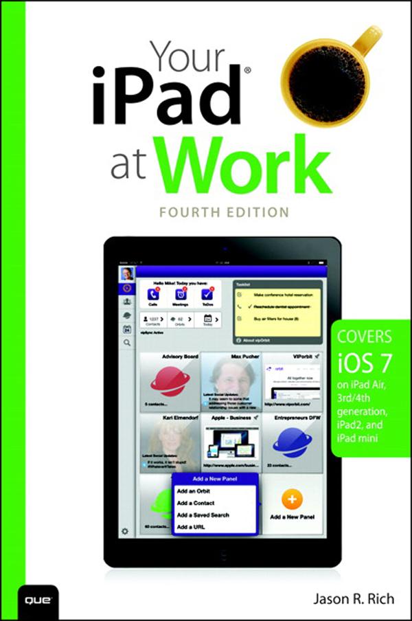 Your iPad at Work (covers iOS 7 on iPad Air iPad 3rd and 4th generation iPad2 and iPad mini)