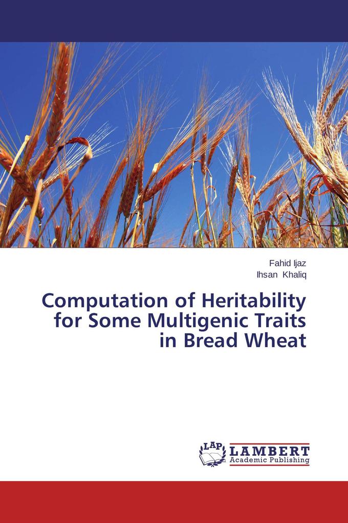 Computation of Heritability for Some Multigenic Traits in Bread Wheat