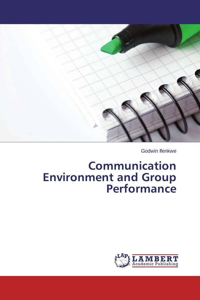 Communication Environment and Group Performance