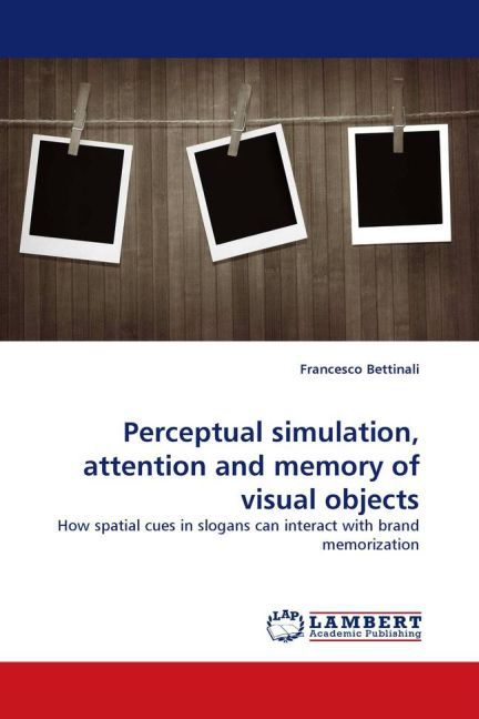 Perceptual simulation attention and memory of visual objects