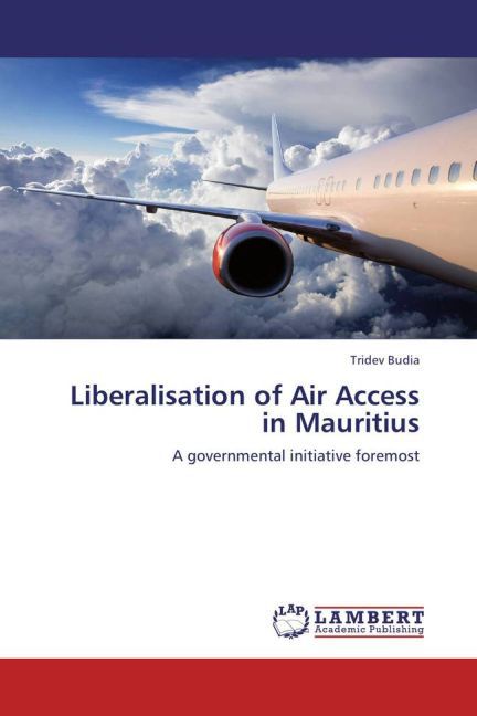 Liberalisation of Air Access in Mauritius als Buch von Tridev Budia - Tridev Budia