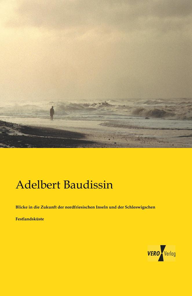 Blicke in die Zukunft der nordfriesischen Inseln und der Schleswigschen Festlandsküste