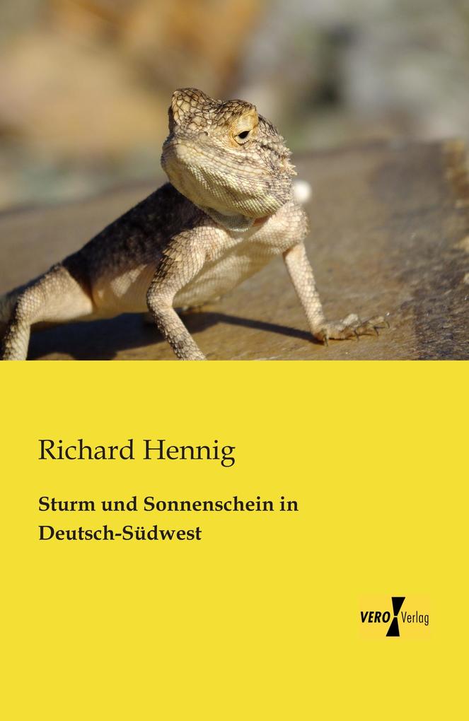 Sturm und Sonnenschein in Deutsch-Südwest - Richard Hennig