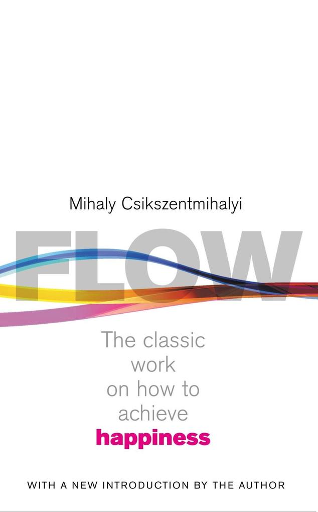 Flow - Mihaly Csikszentmihalyi