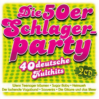 Die 50er Schlagerparty-40 deutsche Kulthits