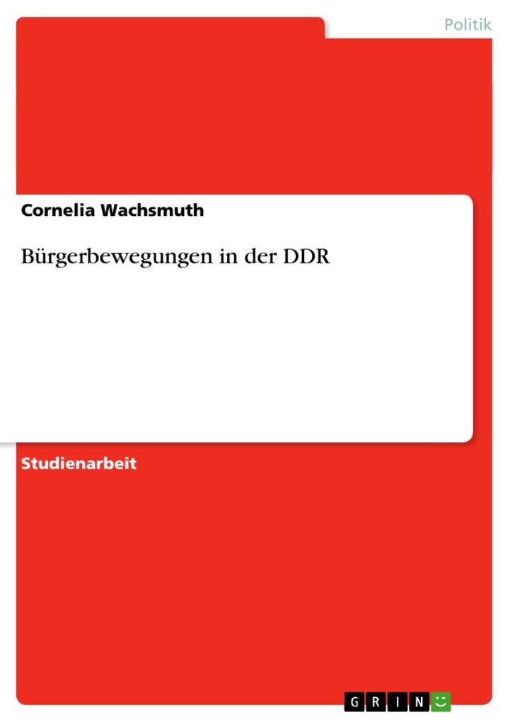 Bürgerbewegungen in der DDR - Cornelia Wachsmuth