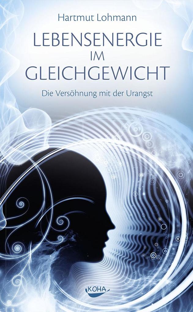 Lebensenergie im Gleichgewicht - Die Versöhnung mit der Urangst - Bild 4
