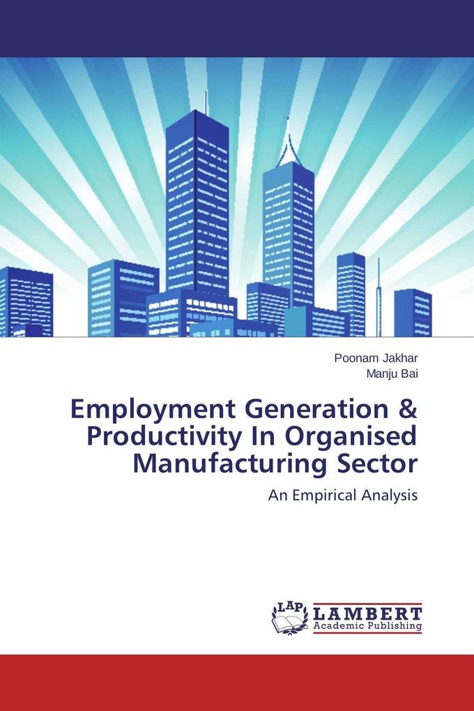 Employment Generation & Productivity In Organised Manufacturing Sector