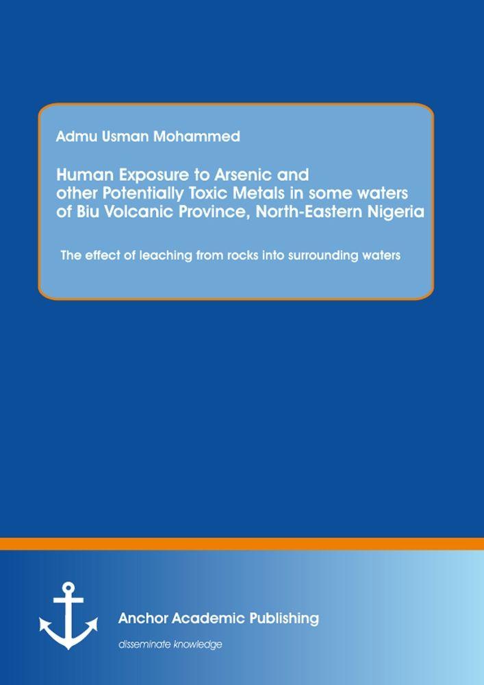 Human Exposure to Arsenic and Other Potentially Toxic Metals in Some Waters of Biu Volcanic Province North-Eastern Nigeria: The effect of leaching from rocks into surrounding waters