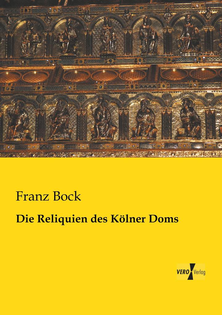 Die Reliquien des Kölner Doms